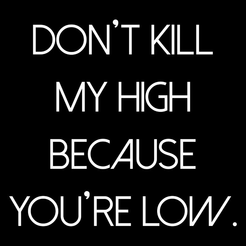 Cannabis Saying Writing High Weed Marijuana Weed