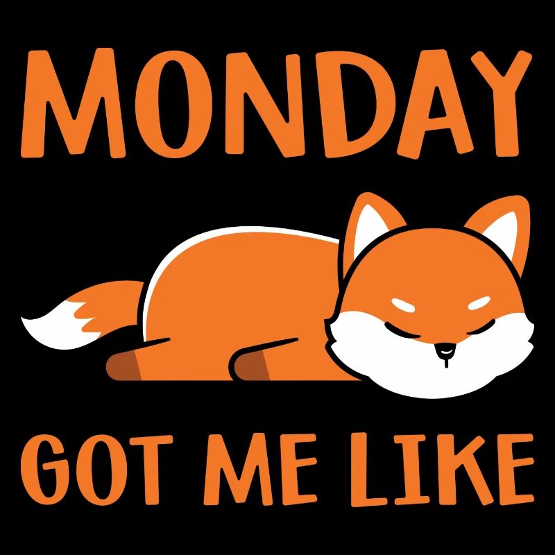 Monday got me like