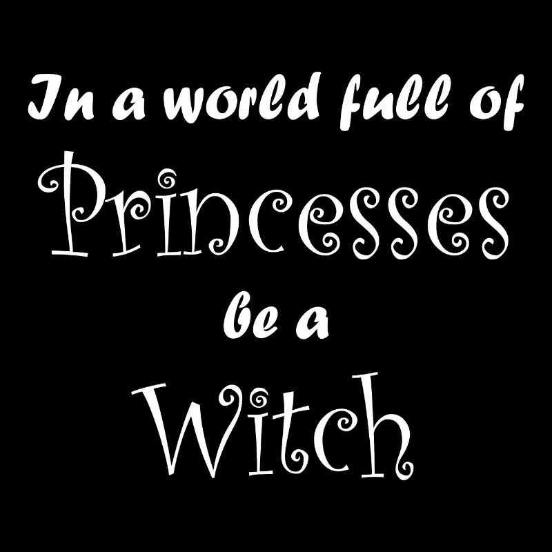 Dans un monde plein de princesses, soyez une sorcière.