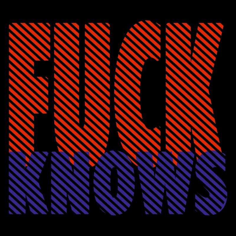 Fuck Knows Blue Red Stripe