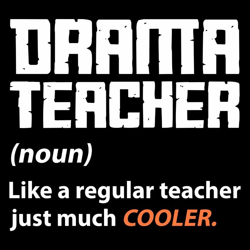 professeur d’art dramatique juste beaucoup plus cool Design