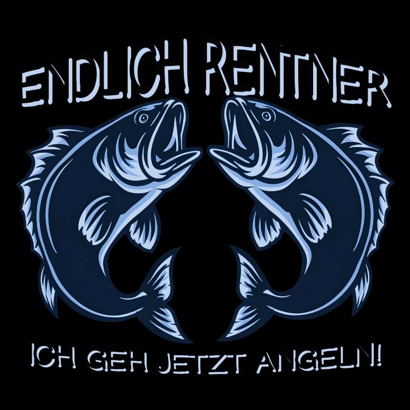 Endlich Renter! Angeln Spruch