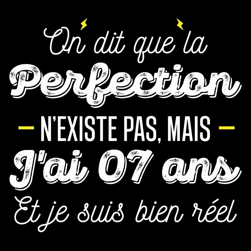 perfection 7 ans / cadeau 7 ans / jai 07 ans
