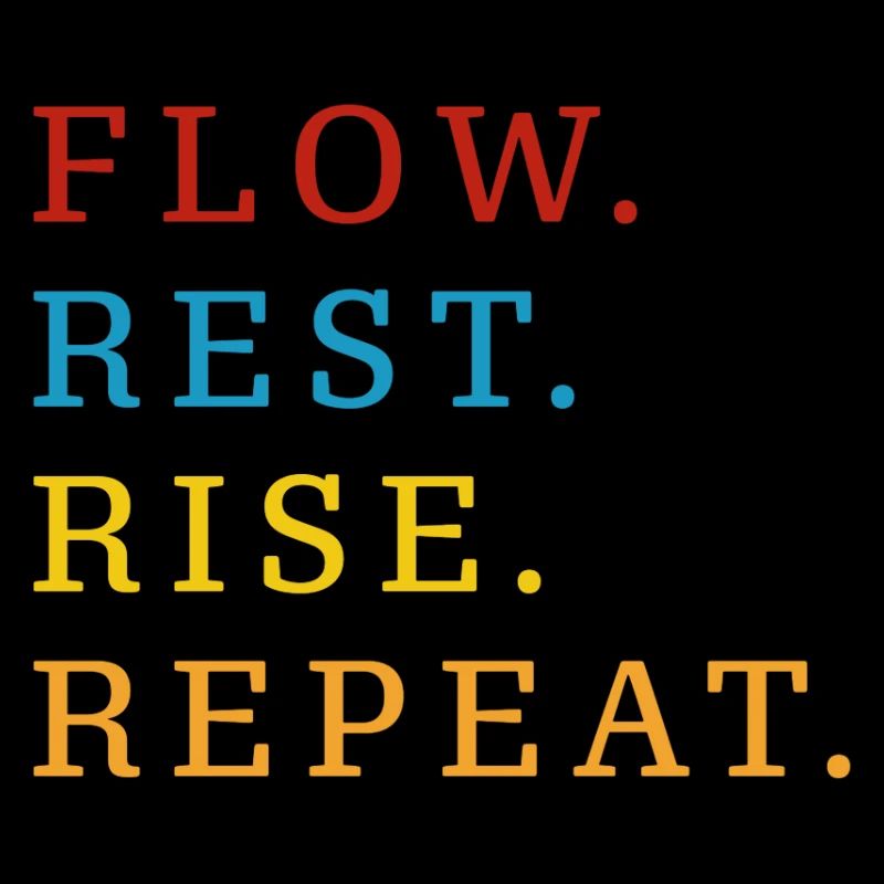 Flow Rest Rise Repeat