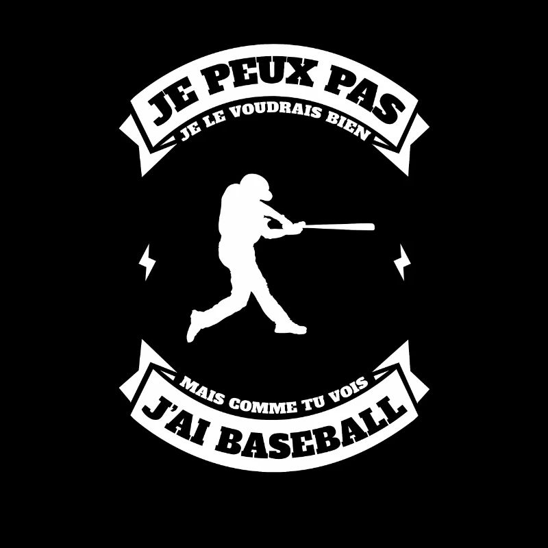 JE PEUX PAS J'AI BASEBALL