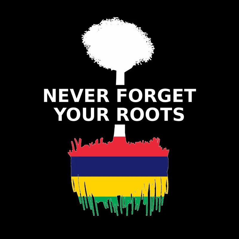 Mauritius Never Forget Your Roots