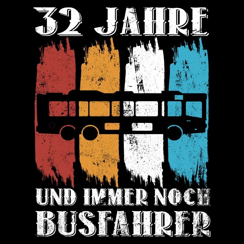 Busfahrer Busfahren Beruf 32 Geburtstag Spruch