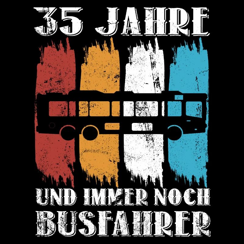 Busfahrer Busfahren Beruf 35 Geburtstag Spruch