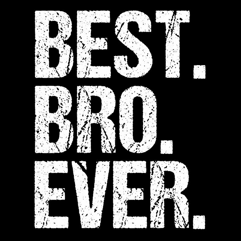 Best Bro Ever