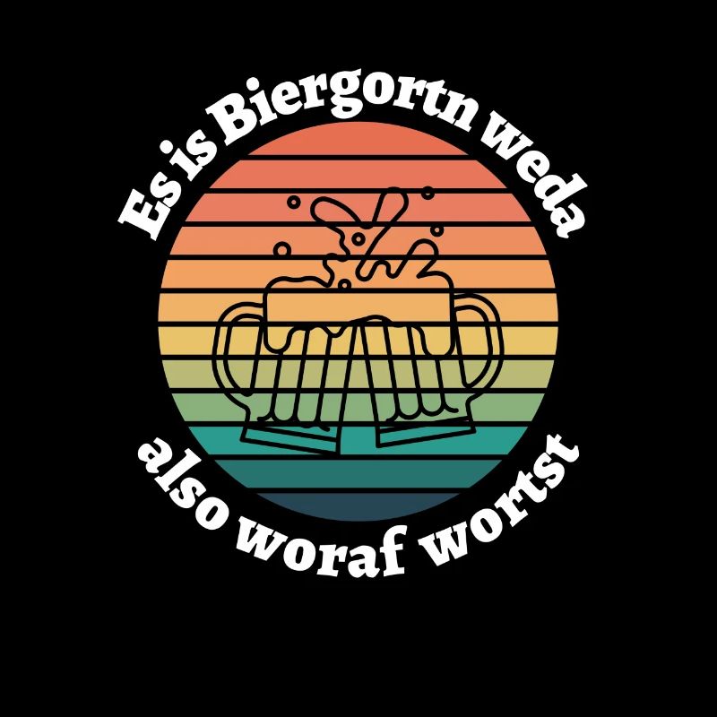 Biergordn weda- bayerischer Spruch