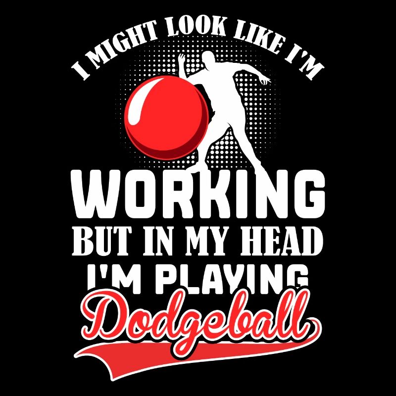 Funny Dodgeball Player - In My Head I'm Playing