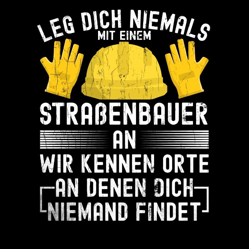 Leg Dich Niemals Mit einem Straßenbauer An Tiefbau