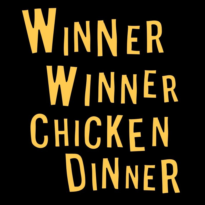 Winner Winner Chicken Dinner
