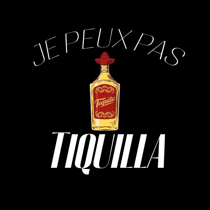 Je peux pas j'ai Tequila