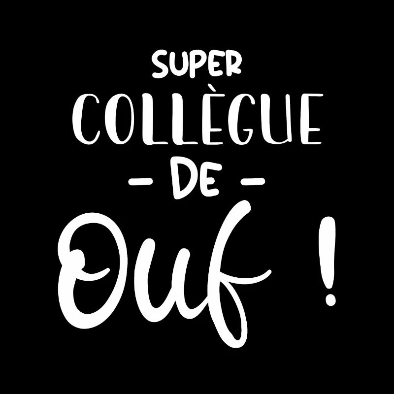 Super Collègue De Ouf