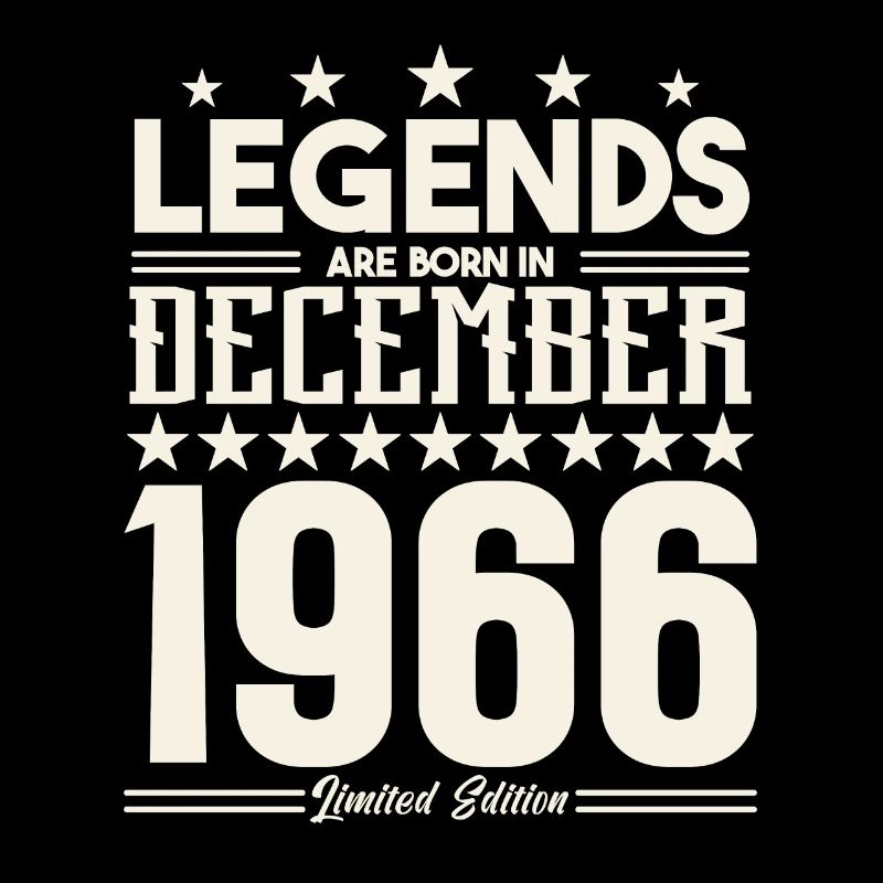 Legends Are Born In December 1966.Gift anniversary