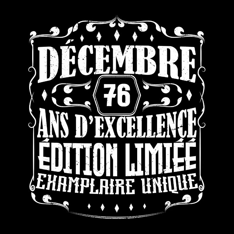 Décembre 76 ans ,Idée Cadeau anniversaire
