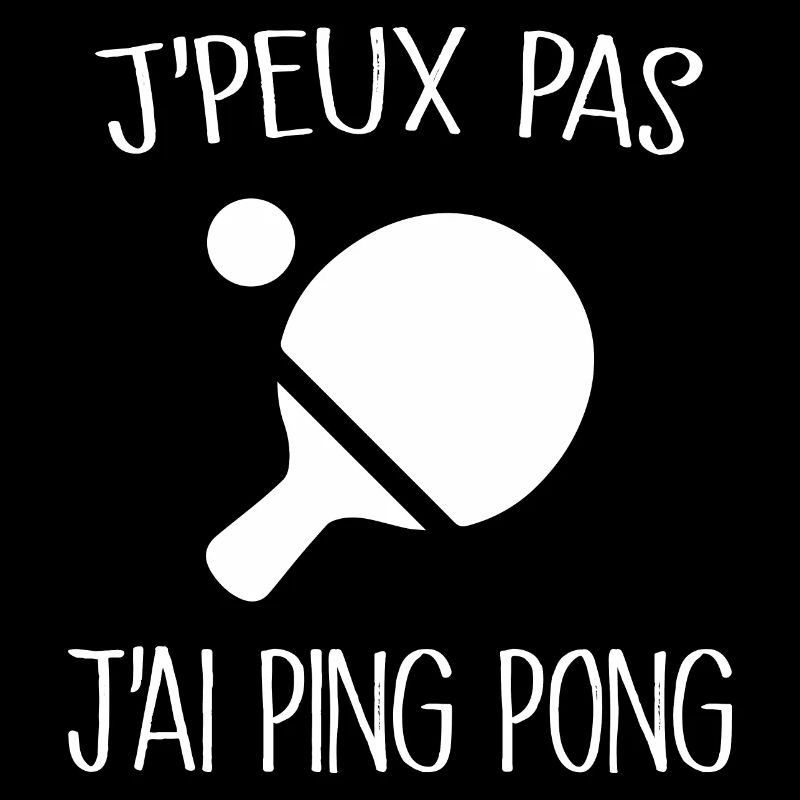 Je Peux Pas J'ai Ping Pong