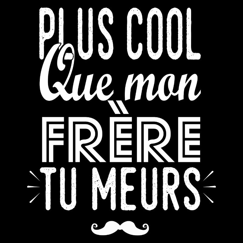 plus cool que mon Frère cadeau frère et sœur