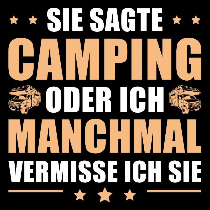 Sie sagte Camping oder ich Wohnmobil