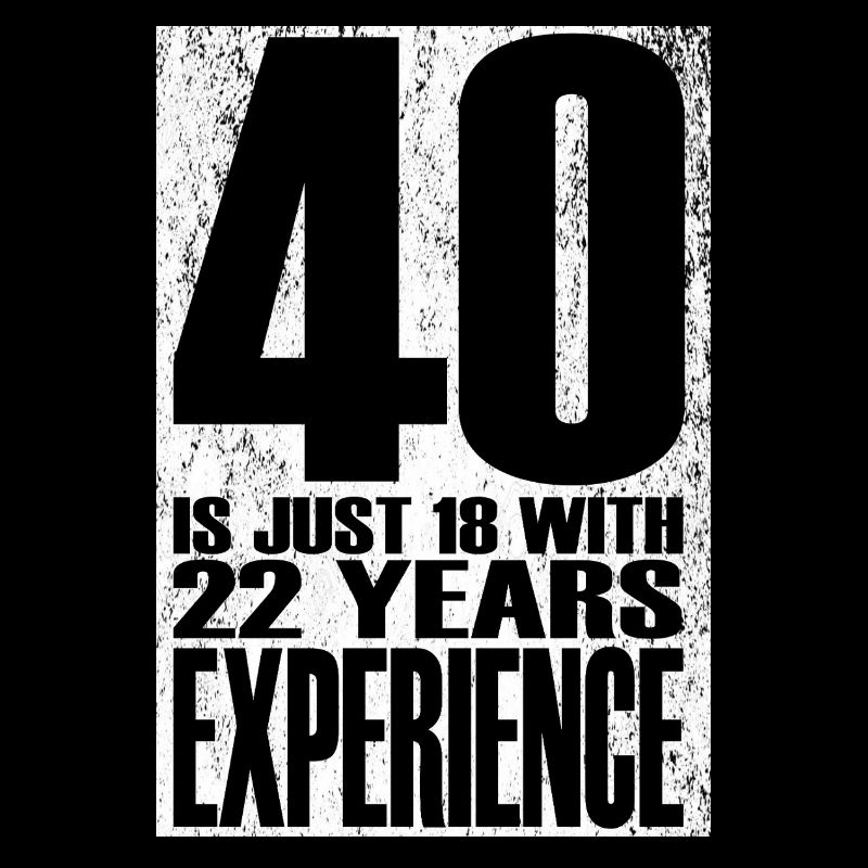 40 ans, c’est juste 18 ans avec 22 ans d’expérience