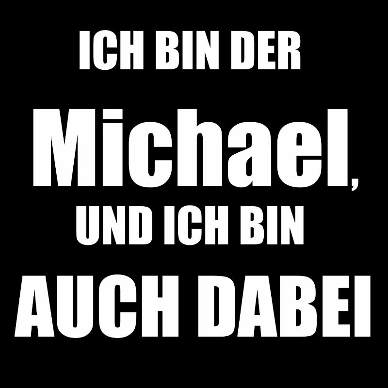 Ich bin der Michael und bin auch dabei!