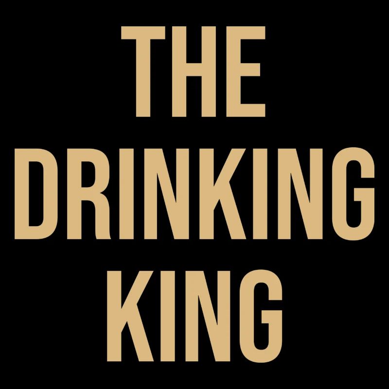 the drinking king