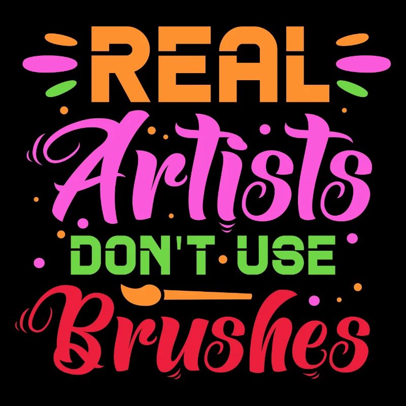 Real artists don't use brushes