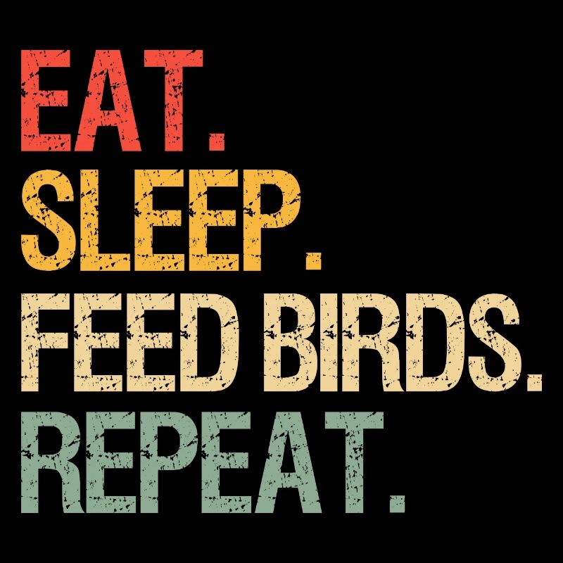 Mangez sleep feed oiseaux répéter funny birds cadeaux