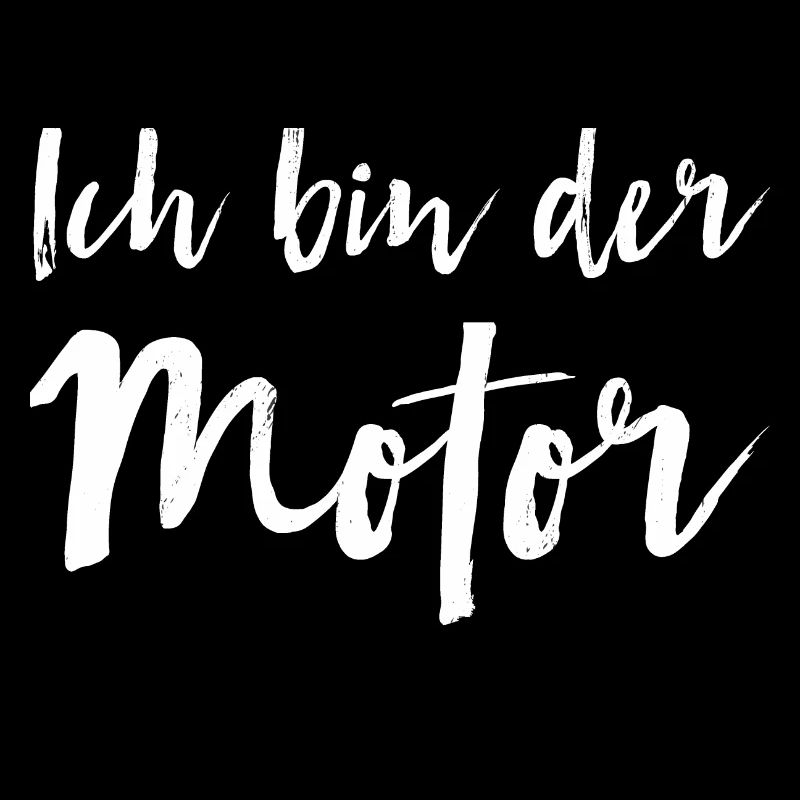 Ich bin der Motor