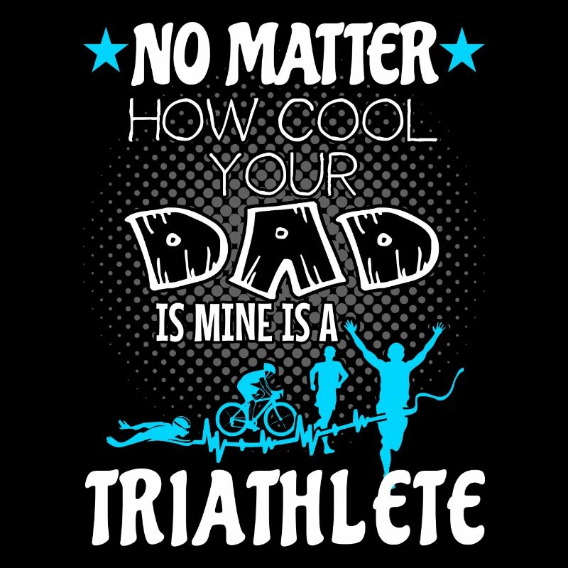 Triathlon - My dad is triathlete