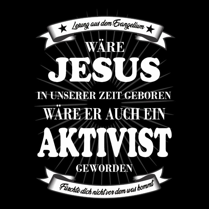 Jesus wäre Aktivist geworden