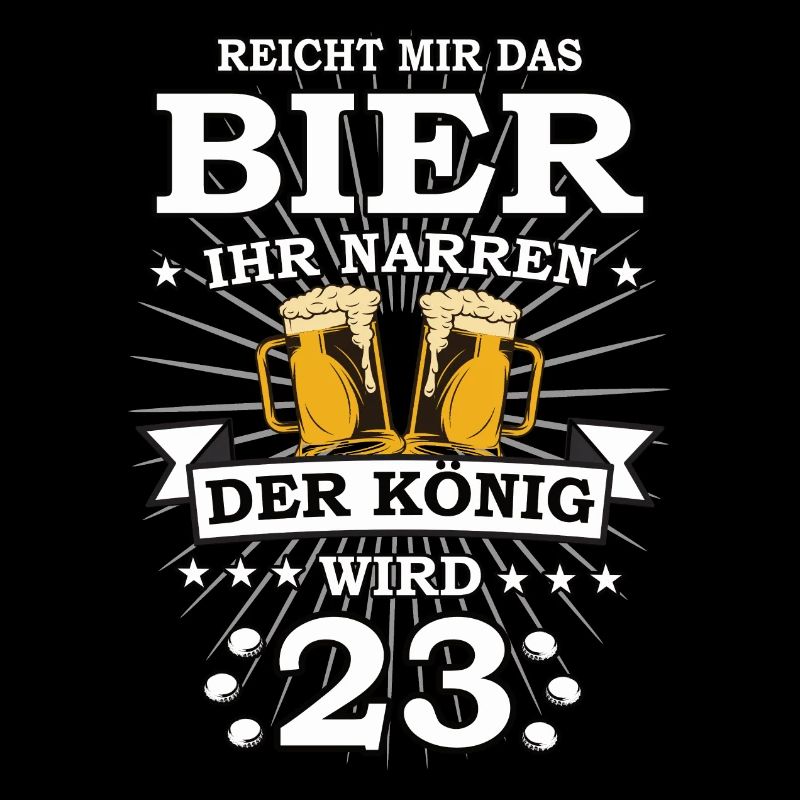 Reicht mir das Bier ihr Narren der König wird 23