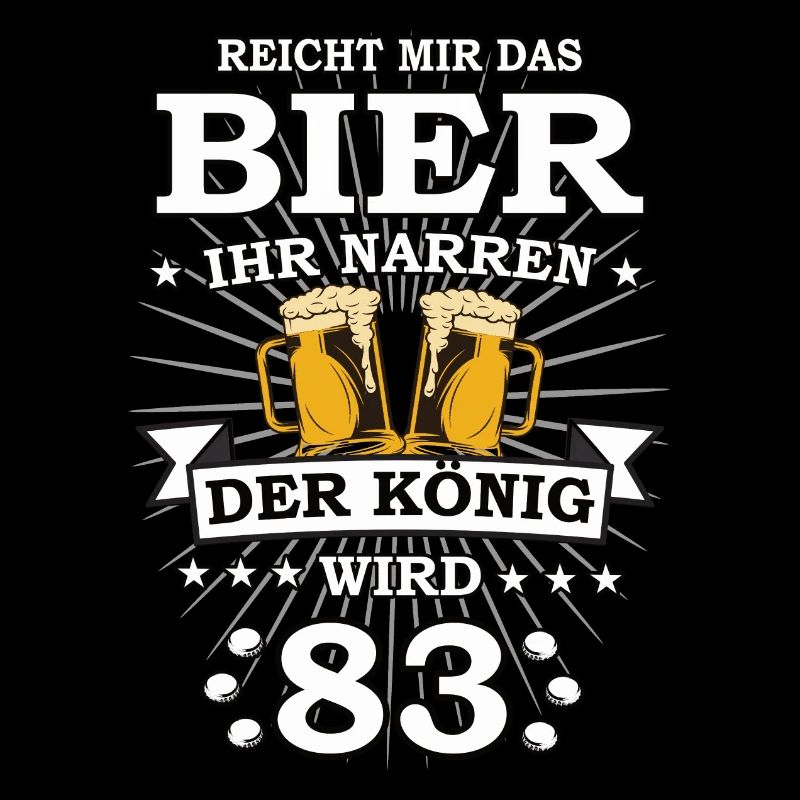 Reicht mir das Bier ihr Narren der König wird 83