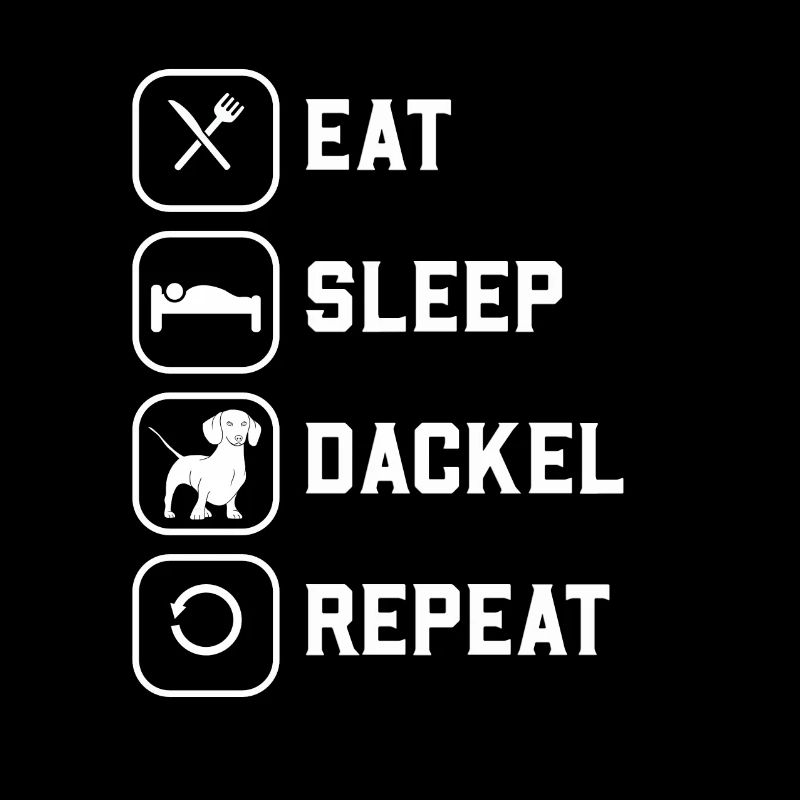 Dackel Hund Eat sleep Dackel repeat