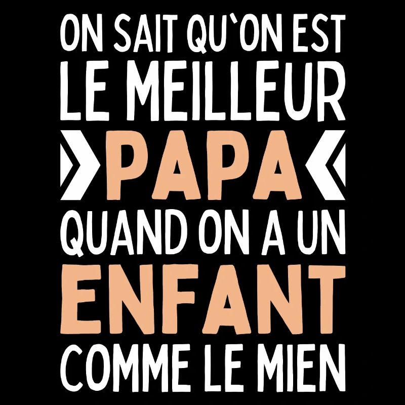 Meilleur Papa Quand On A Un Enfant Comme Le Mien