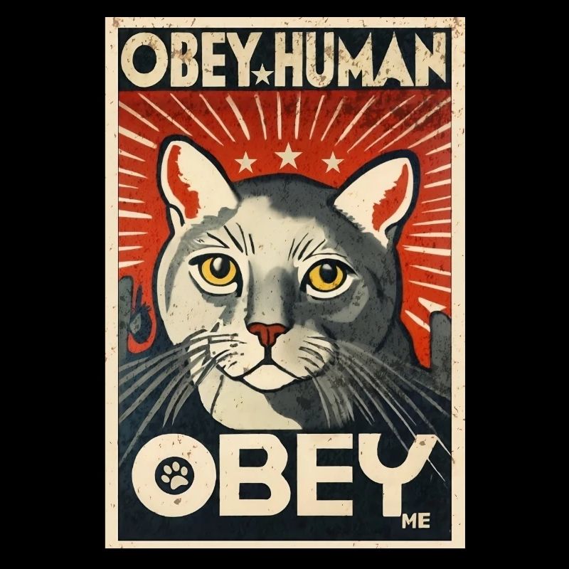 Obey Human affiche de propagande chat autoritaire