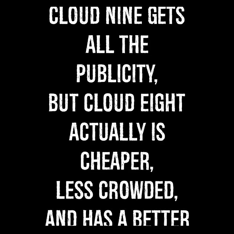 Cloud Nine reçoit toute la publicité, mais Cloud Eight