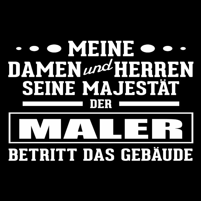 Maler - Seine Majestät