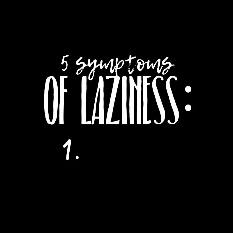 Faulheit - die 5 Symptome - witziges Design