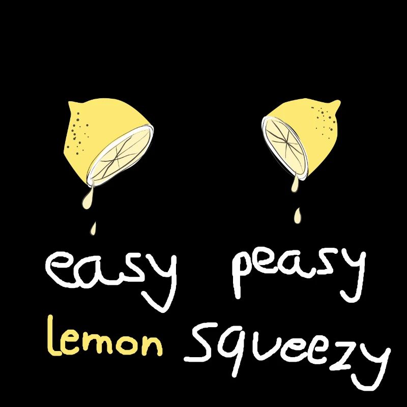 easy peasy lemon squeezy