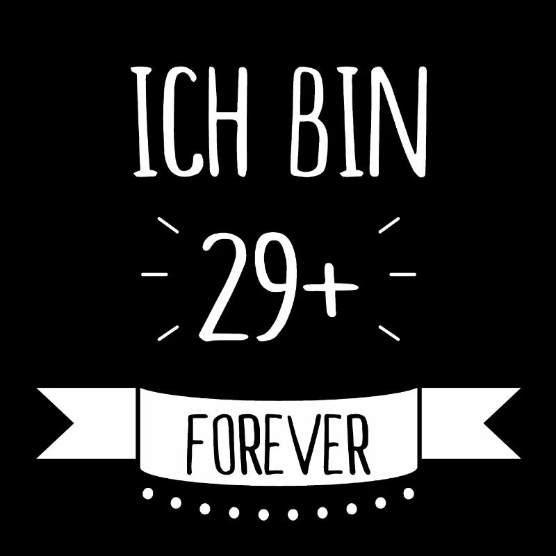 Ich bin 29 + plus - Geburtstag Geschenk