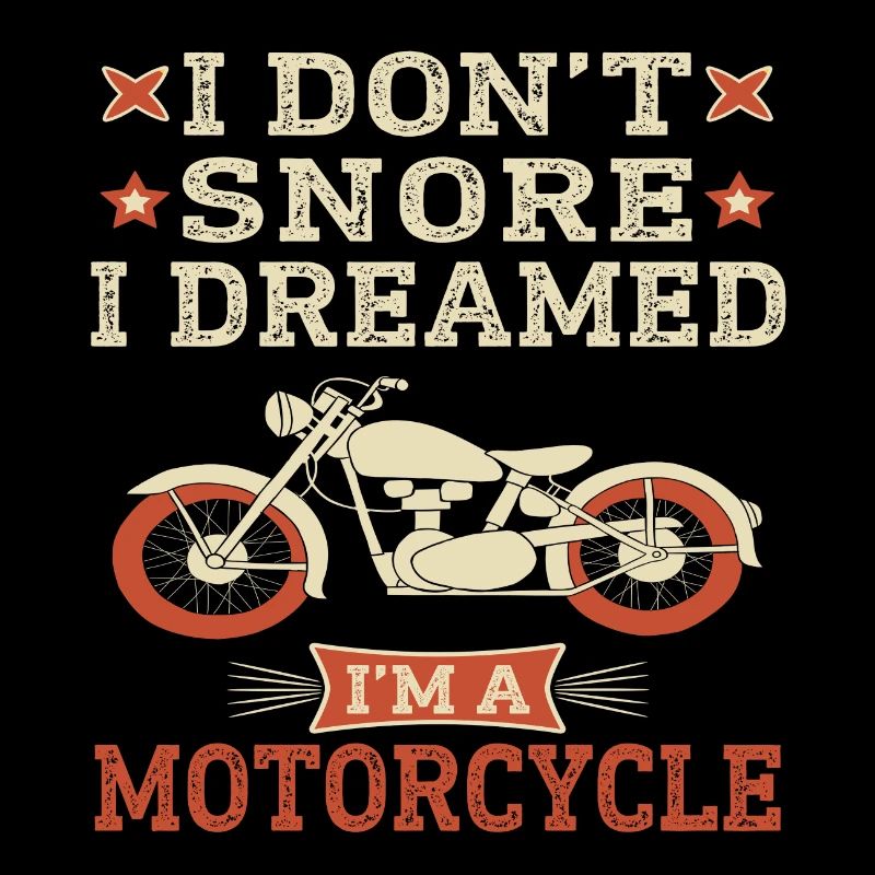 i whose snore i dream im a motorcycle snoring Funny