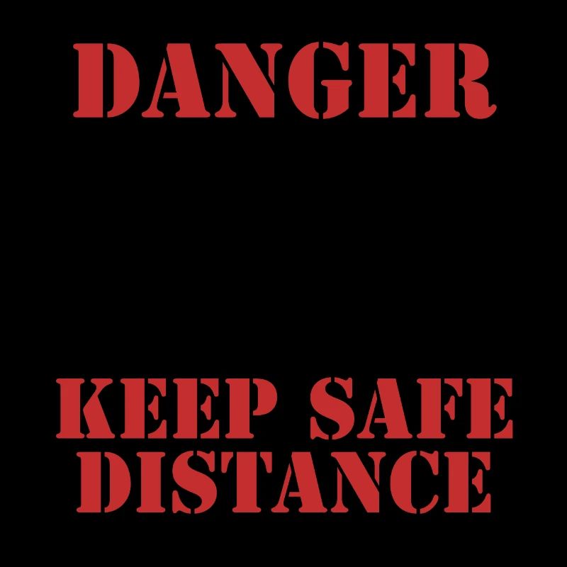 DANGER Mentally Unstable Not Fully Medicated KEEP