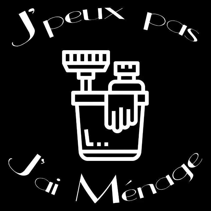 J peux pas j ai ménage
