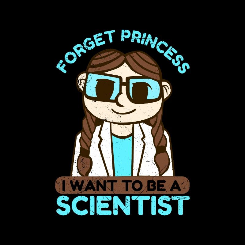 Science Forget Princess I Want Gift Idea