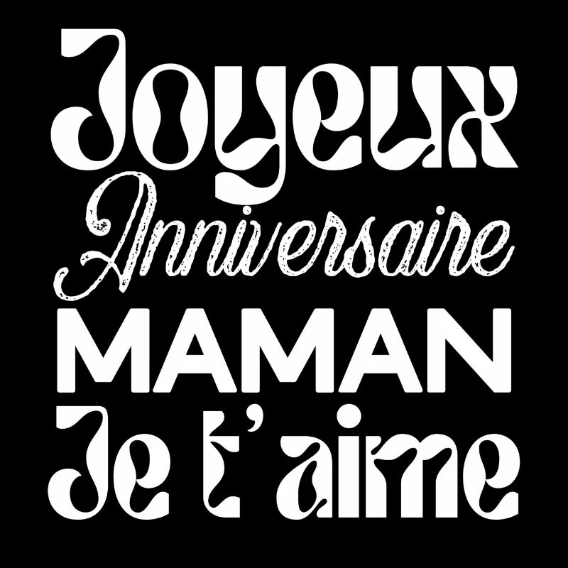 Joyeux anniversaire maman