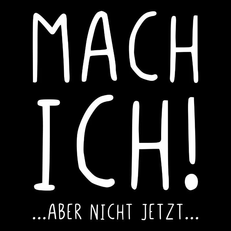 Mach ich aber nicht jetzt
