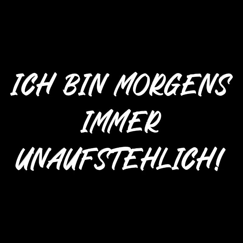 Ich bin morgens immer unaufstehlich