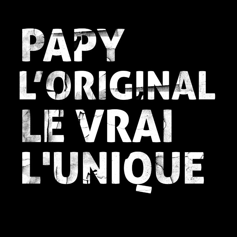Papy l'orginal Le Vrai L'unique
